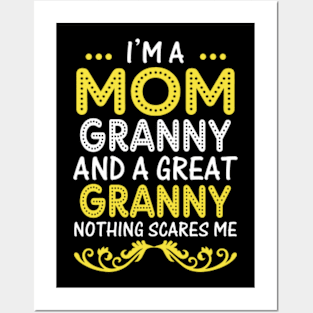 I’m A Mom Grandma And A Great Grandma Nothing Scares Me Posters and Art